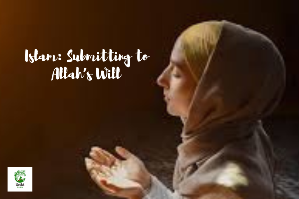 Islam: Submitting to Allah’s Will