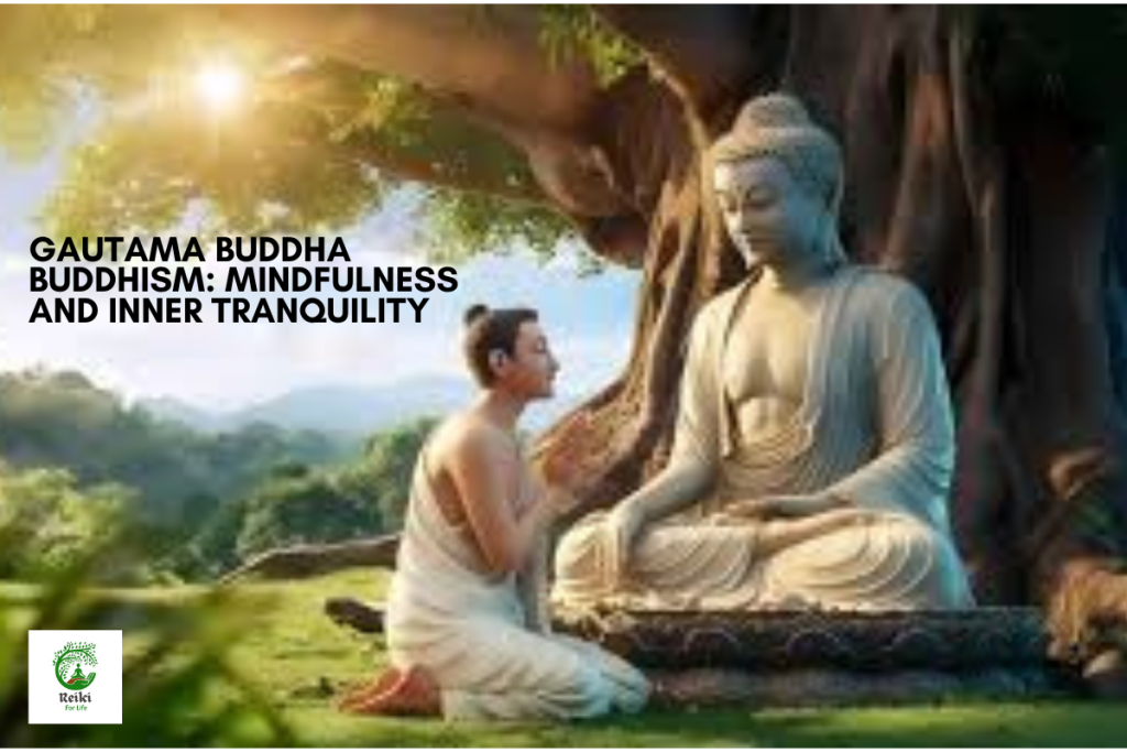 gautama buddha Buddhism: Mindfulness and Inner Tranquility